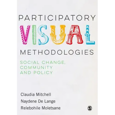 Participatory Visual Methodologies: Social Change, Community and Policy
