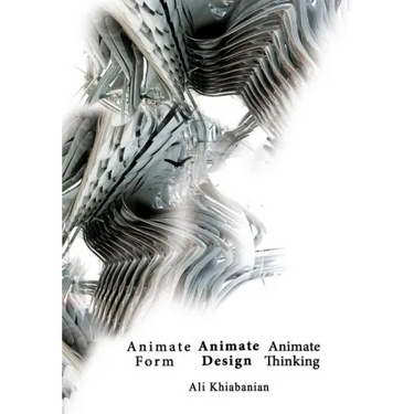 Animate Form, Animate Design, Animate Thinking