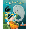 To Knit a Ghost