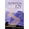 Destination Joy: Are you living a listless, joyless life? Friend, God has more for you!