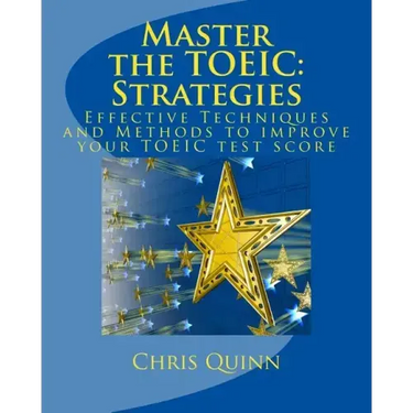 Master the TOEIC: Strategies: Effective Techniques and Methods to improve your TOEIC test score