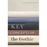 Key Concepts in the Gothic