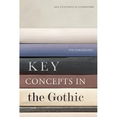 Key Concepts in the Gothic