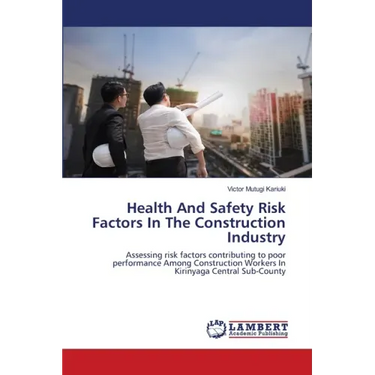 Health And Safety Risk Factors In The Construction Industry
