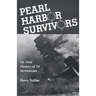 Pearl Harbor Survivors: An Oral History of 24 Servicemen