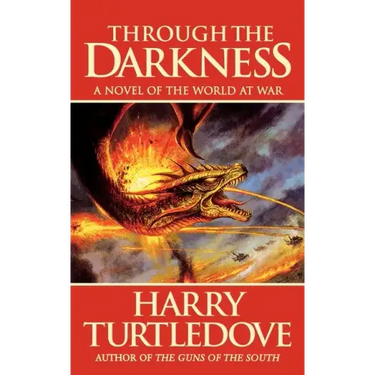Through the Darkness: A Novel of the World War--And Magic