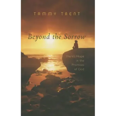 Beyond the Sorrow: There's Hope in the Promises of God