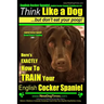 English Cocker Spaniel, English Cocker Spaniel Training AAA AKC: Think Like a Dog, But Don't Eat Your Poop! English Cocker Spaniel Breed Expert Traini