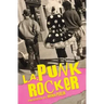 L.A. Punk Rocker: Stories of Sex, Drugs and Punk Rock that will make you wish you'd been in there.