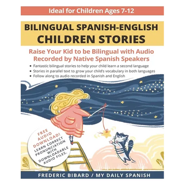 Bilingual Spanish-English Children Stories: Raise your kid to be bilingual with free audio recorded by native Spanish speakers