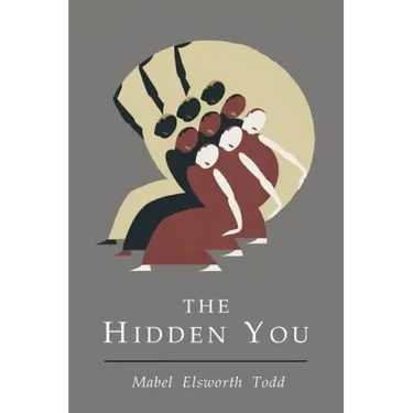 Hidden You: What You are and What to Do About It