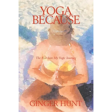 Yoga Because: The Rise into My Yogic Journey
