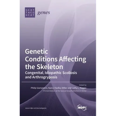 Genetic Conditions Affecting the Skeleton: Congenital, Idiopathic Scoliosis and Arthrogryposis