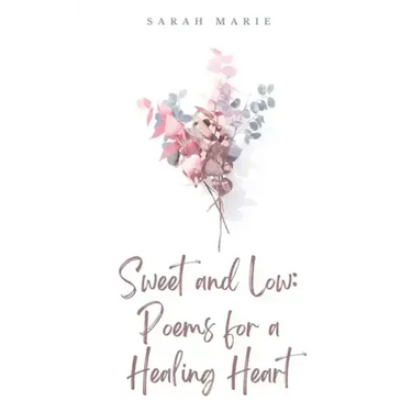 Sweet and Low: Poems for a Healing Heart
