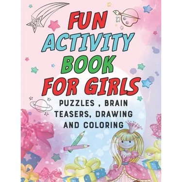 Fun Activity Book for Girls: puzzles, Brain Teasers, drawing and coloring pages 4- 12 Ages