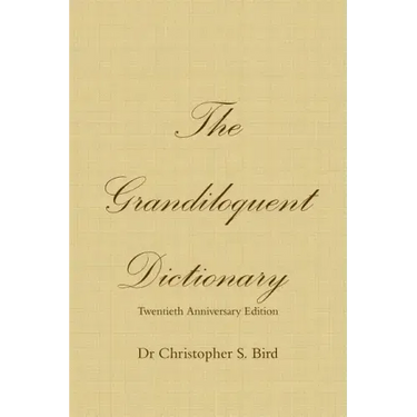 The Grandiloquent Dictionary - Twentieth Anniversary Edition