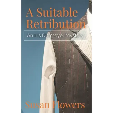 A Suitable Retribution: An Iris Dittmeyer Mystery