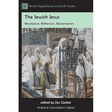The Jewish Jesus: Revelation, Reflection, Reclamation