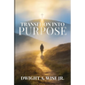 Transition into Purpose