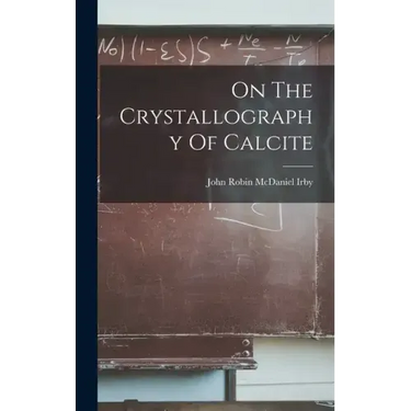 On The Crystallography Of Calcite