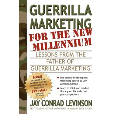 Guerrilla Marketing for the New Millennium: Lessons from the Father of Guerrilla Marketing
