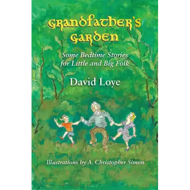 Grandfather's Garden: Some Bedtime Stories for Little and Big Folk
