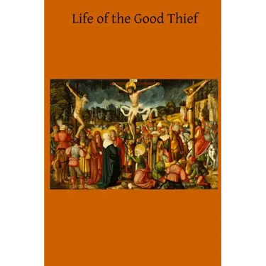 Life of the Good Thief