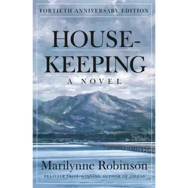 Housekeeping: A Novel (Fortieth Anniversary Edition)