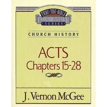 Thru the Bible Vol. 41: Church History (Acts 15-28)