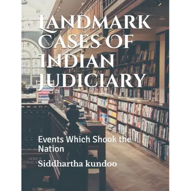 Landmark Cases Of Indian Judiciary: Events Which Shook the Nation