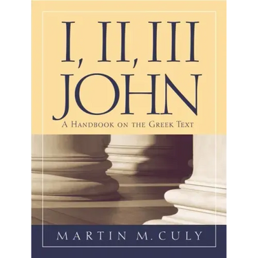 I, II, III John: A Handbook on the Greek Text