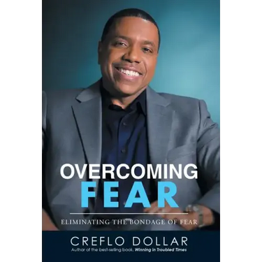 Overcoming Fear: Eliminating the Bondage of Fear