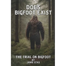 Does Bigfoot Exist: The Trial on Bigfoot