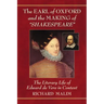 The Earl of Oxford and the Making of "Shakespeare": The Literary Life of Edward de Vere in Context