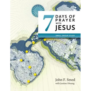 Seven Days of Prayer with Jesus: Small Group Study