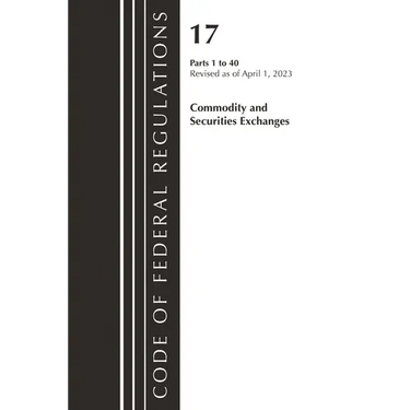 Code of Federal Regulations, Title 17 Commodity and Securities Exchanges 1-40 2023