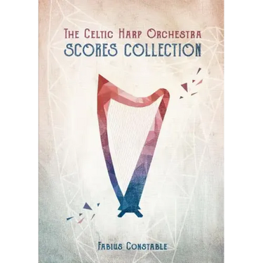 The Celtic Harp Orchestra Scores Collection 2003-2018
