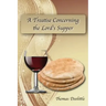 A Treatise Concerning the Lord's Supper