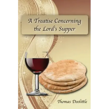 A Treatise Concerning the Lord's Supper