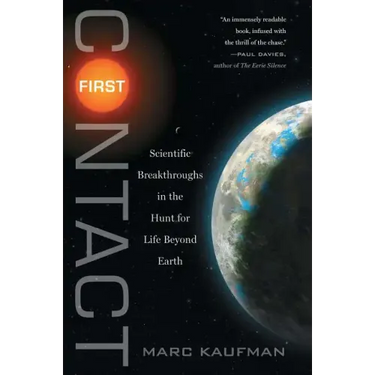 First Contact: Scientific Breakthroughs in the Hunt for Life Beyond Earth