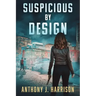 Suspicious by Design