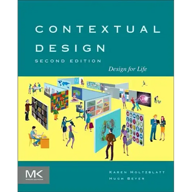 Contextual Design: Design for Life