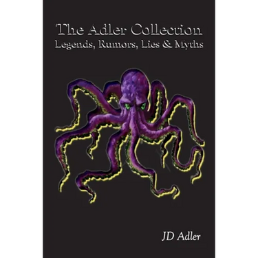 The Adler Collection: Legends, Rumors, Lies, and Myths