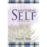 Mastering Self: A Worthy Goal