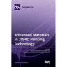 Advanced Materials in 3D/4D Printing Technology