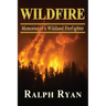 Wildfire: Memoires of a Wildland Firefighter