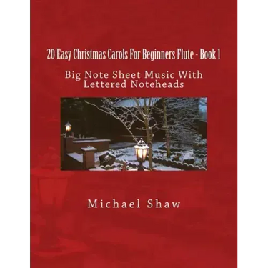 20 Easy Christmas Carols For Beginners Flute - Book 1: Big Note Sheet Music with Lettered Noteheads