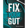 Fix Your Gut: The Definitive Guide to Digestive Disorders