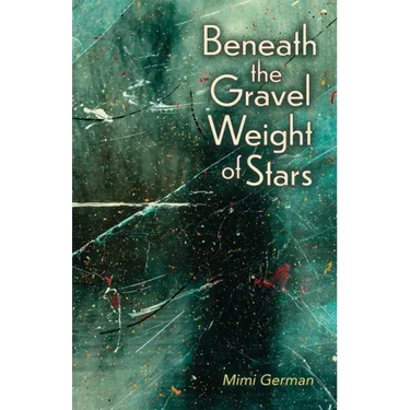 Beneath the Gravel Weight of Stars