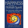 Happiness and the Human Spirit: The Spirituality of Becoming the Best You Can Be